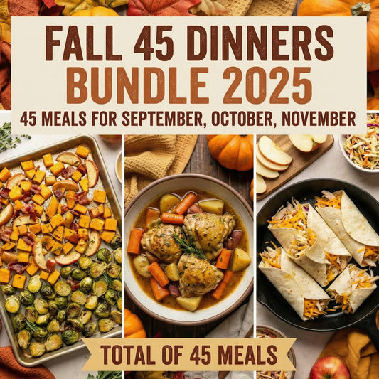 Fall 45 Dinners Bundle